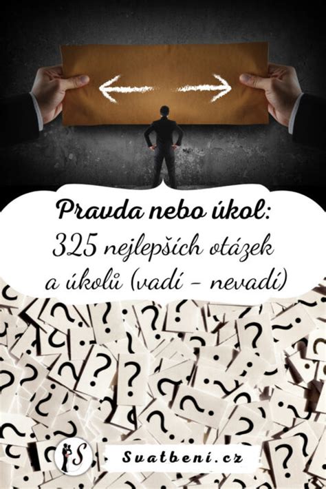 Pravda nebo úkol: 325 nejlepších otázek a úkolů (vadí。